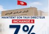 Le taux directeur inchangé à 7 % parallèlement à une politique monétaire « prudente »